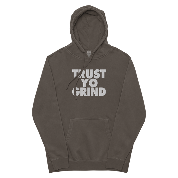 Trust Yo grind Unisex pigment-dyed hoodie
