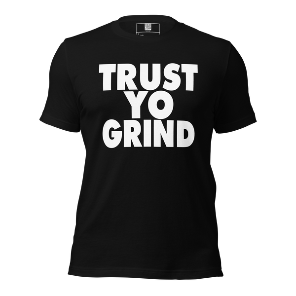 Trust Yo Grind Black and white t-shirt