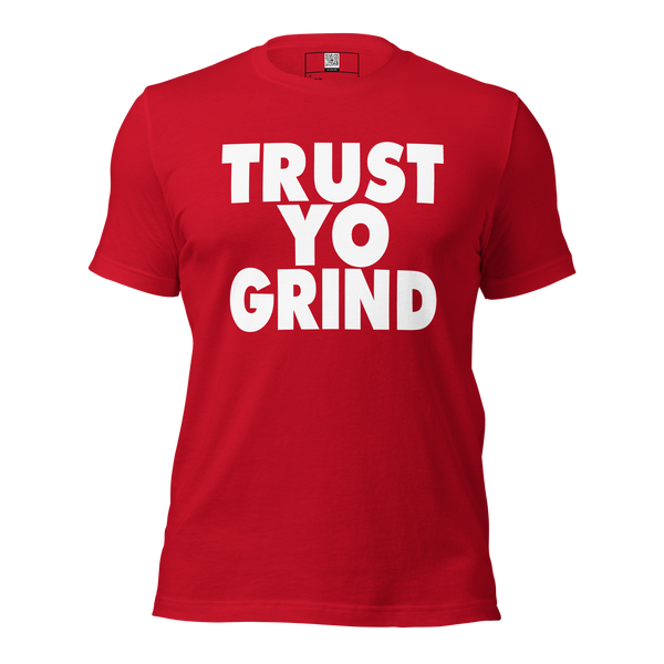 Trust Yo Grind Red Unisex t-shirt