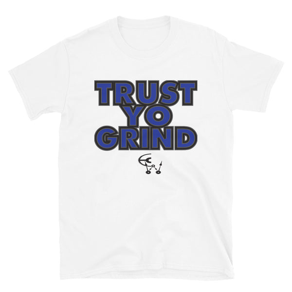 Trust Yo Grind Cement Blue Short-Sleeve Unisex T-Shirt
