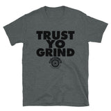 Trust Yo Grind Black Logo Short-Sleeve Unisex T-Shirt