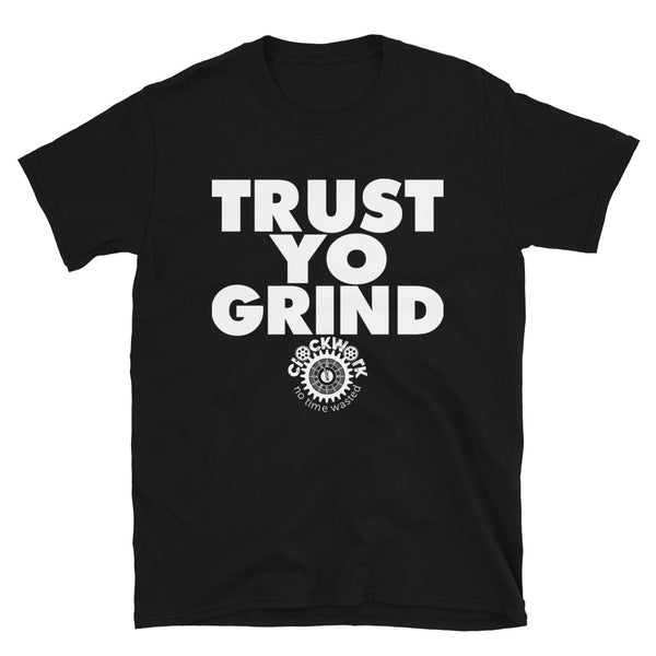 Trust Yo Grind White Logo Short-Sleeve Unisex T-Shirt